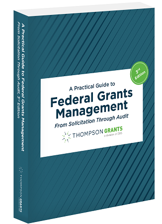 A Practical Guide to Federal Grants Management —<br> From Solicitation Through Audit